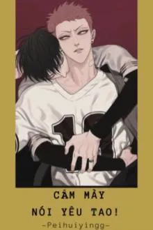 Cấm Mày Nói Yêu Tao!