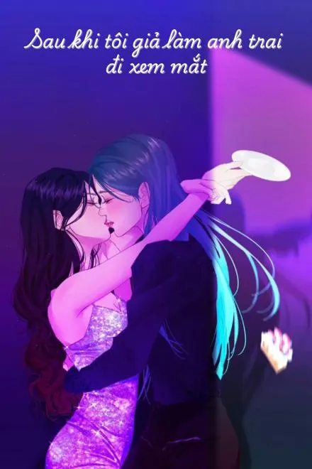 Giả Làm Anh Trai Đi Xem Mắt