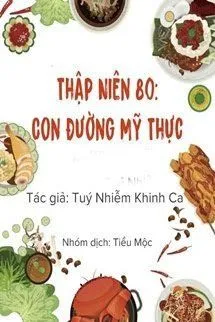 Thập Niên 80: Mỹ Thực Nữ Cường