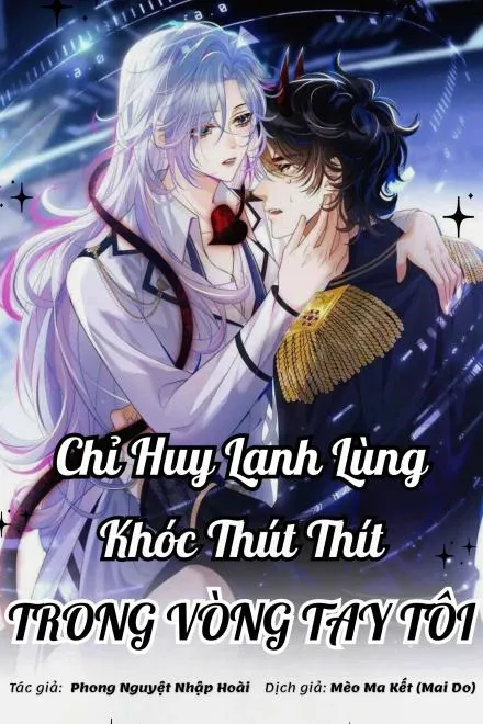 Chỉ Huy Lãnh Khốc: Đêm Nồng Ấm Trong Tay Em