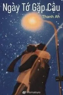 Ngày Tớ Gặp Cậu