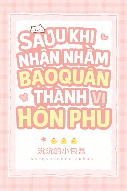 Nhận Nhầm Bạo Quân Thành Vị Hôn Phu