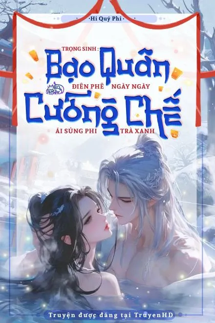 Mưu Phi Trùng Sinh: Bạo Quân Chiếm Hữu Cuồng