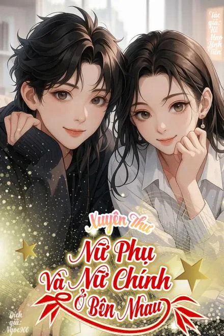 Mau Xuyên: Nữ Phụ Cùng Nữ Chính Kề Vai