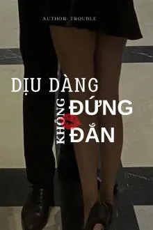 Dịu Dàng Không Đứng Đắn