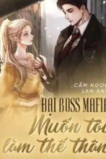 Boss Mafia: Vợ Là Thế Thân?
