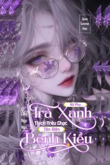 Cưỡng Chế Sủng Ái: Nữ Phụ Trà Xanh Và Kẻ Điên Bệnh Kiều