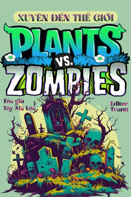 Xuyên Đến Thế Giới Plants Vs Zombies