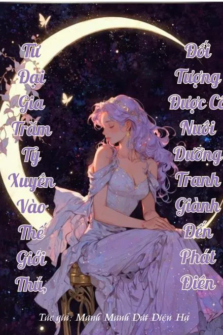 Xuyên Đến Thú Thế: Dàn Thú Cưng Tranh Sủng