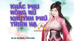 Nông Nữ Khắc Phu Khuynh Phú Thiên Hạ