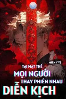 Mạt Thế: Toàn Dân Diễn Kịch