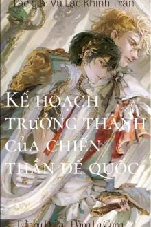 Kế Hoạch Trưởng Thành Của Chiến Thần Đế Quốc