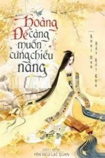 Hoàng Đế Càng Sủng Nàng