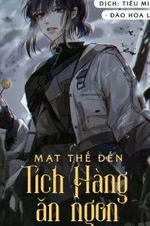 Mạt Thế Đến Tích Hàng Ăn Ngon