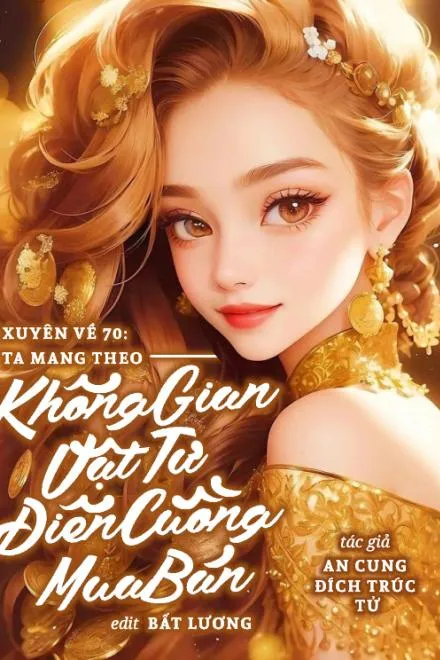 Xuyên Về Thập Niên 70: Không Gian Vật Tư, Làm Giàu Khắp Nơi