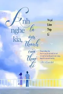 Anh Nghe Kìa, Âm Thanh Của Thuở Ấy