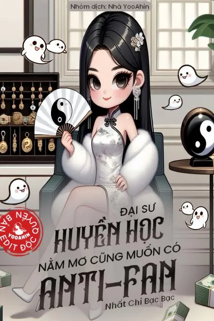 Đại Sư Huyền Học Muốn Có Anti-Fan