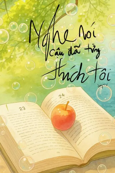 Nghe Nói Cậu Từng Thích Tôi