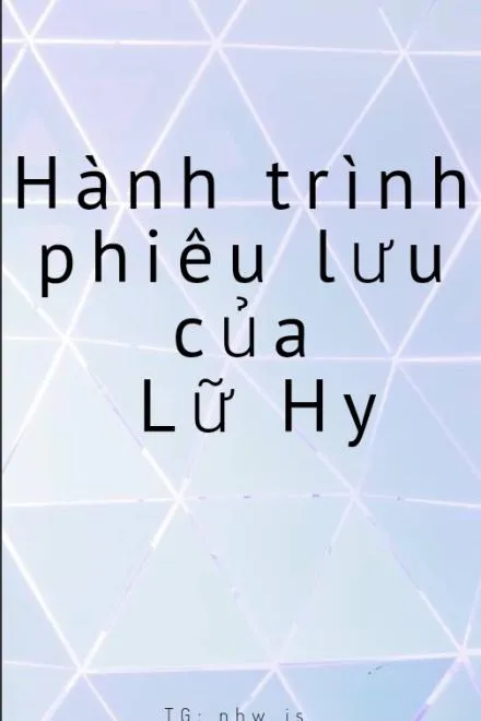 Hành Trình Phiêu Lưu Của Lữ Hy