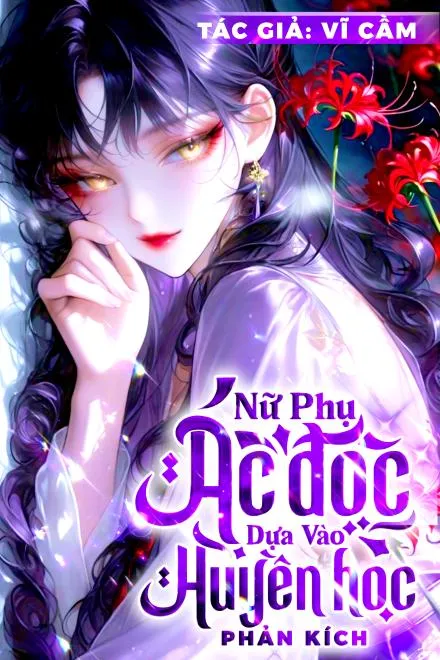 Nữ Phụ Độc Ác: Phản Kích Nhờ Huyền Học