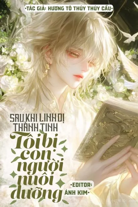 Khi Linh Dị Thành Tinh, Tôi Bị Con Người Thu Nuôi