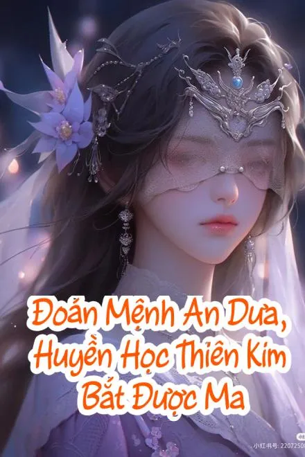 Đoán Mệnh Ăn Dưa, Huyền Học Thiên Kim Bắt Được Ma