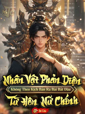 Phản Diện: Từ Hôn Nữ Chính, Lật Đổ Kịch Bản