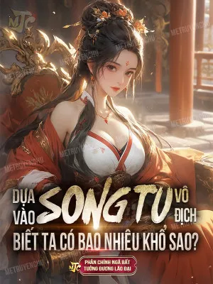 Song Tu Vô Địch: Nữ Đế Từ Tạp Dịch Khởi Đầu