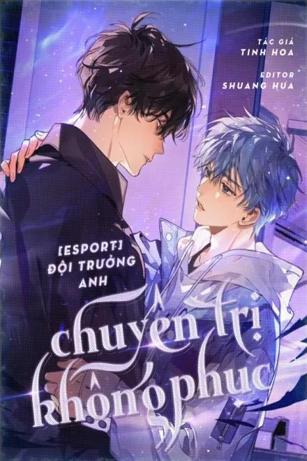 Trọng Sinh Esport: Đội Trưởng Chuyên Trị Không Phục