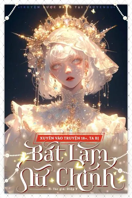Xuyên Không: Ta Bị Ép Làm Nữ Chính 18+