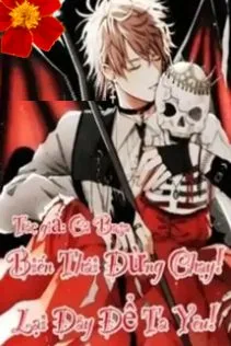 Biến Thái, Đừng Chạy! Để Ta Yêu Ngươi!