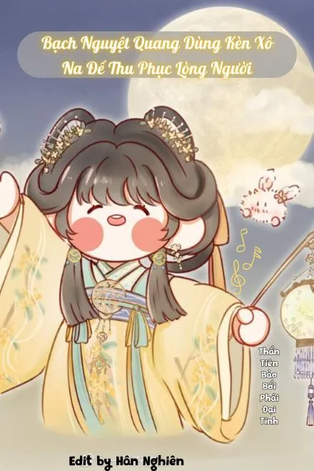 Bạch Nguyệt Quang Kèn Xô Na Thu Phục Lòng Người