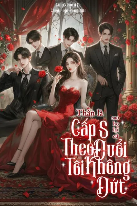 Cấp S Sao Họ Lại Cứ Theo Đuổi Tôi Không Dứt