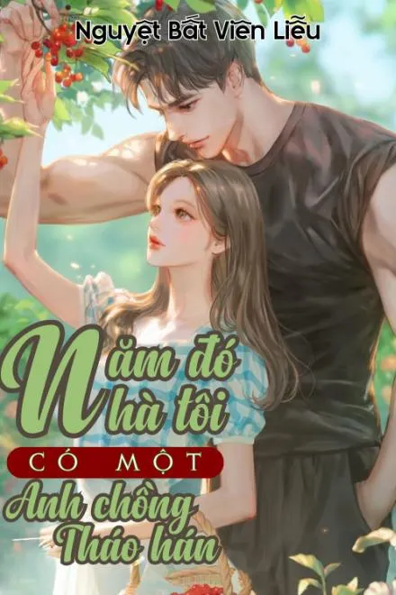 Thập Niên 70: Tráng Hán Sủng Vợ Làm Giàu