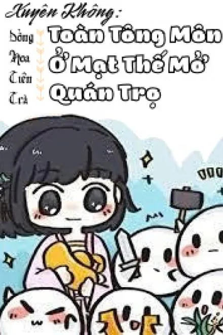 Xuyên Không Mạt Thế, Toàn Tông Môn Mở Quán Trọ