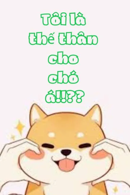 Thế Thân Của Tôi Là Một Con Chó?