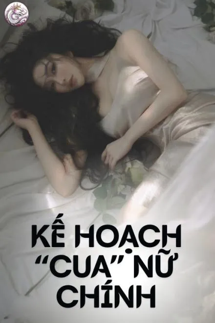 Kế Hoạch Chinh Phục Nữ Chính