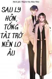 Ly Hôn Rồi, Tổng Tài Đừng Hối Hận