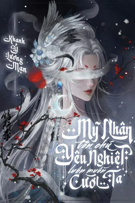 Mỹ Nhân Tôn Chủ Luôn Muốn Cưới Ta