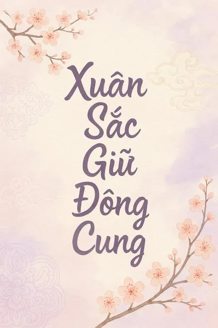 Xuân Sắc Giữ Đông Cung