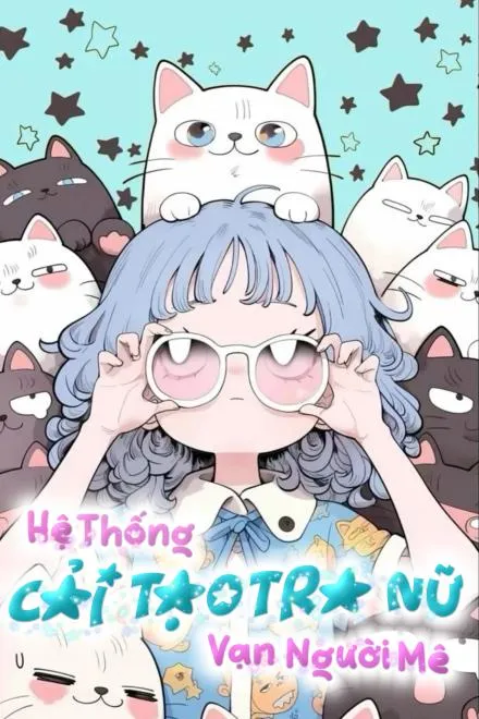 Hệ Thống Cải Tạo Tra Nữ Vạn Người Mê