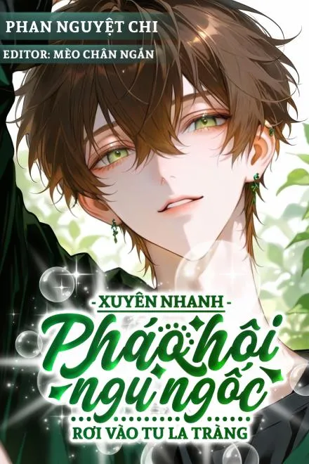 Pháo Hôi Ngu Ngốc Rơi Vào Tu La Tràng [Xuyên Nhanh