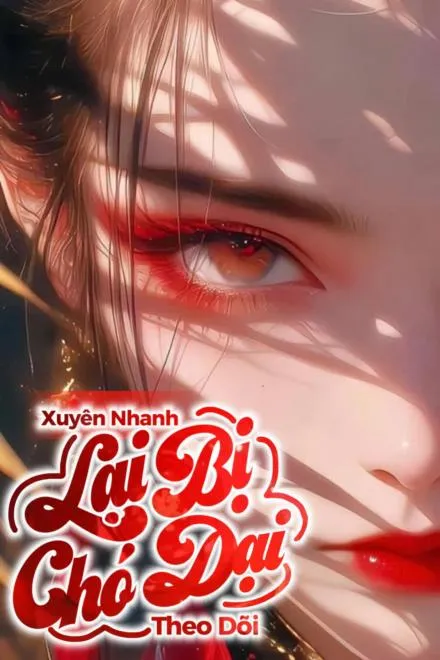 Xuyên Nhanh: Lại Bị Kẻ Điên Theo Dõi