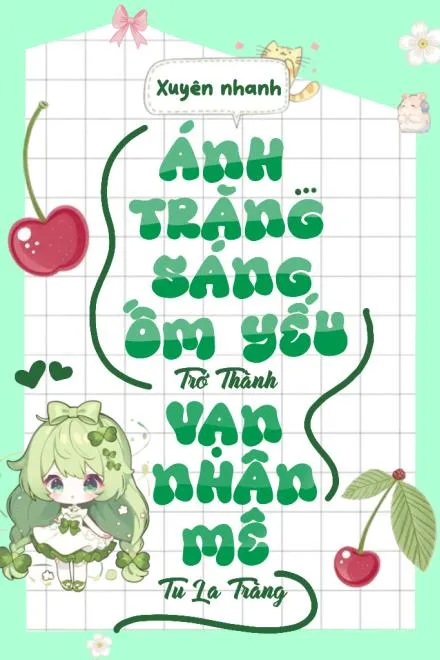 Xuyên Nhanh: Ánh Trăng Sáng Yếu Ớt Hóa Vạn Nhân Mê Tu La Tràng