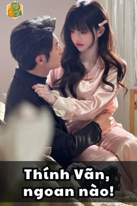 Thính Vãn, Em Cứ Ngoan Đi!