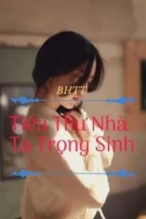 Tiểu Thư Nhà Ta Trọng Sinh