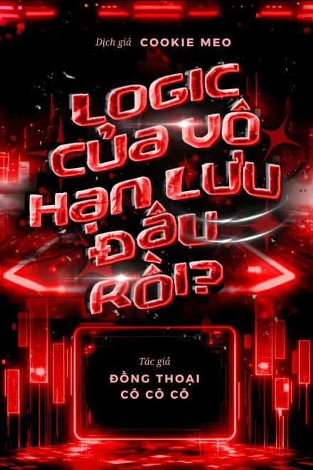 Logic Của Vô Hạn Lưu Đâu Rồi?