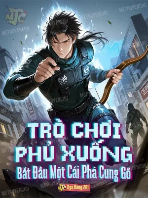 Trò Chơi Giáng Lâm: Khởi Đầu Với Cung Gỗ Nát