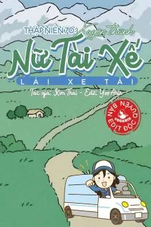 Thập Niên 70: Nữ Tài Xế Xuyên Không