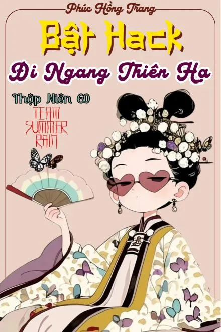 Thập Niên 60: Bật Hack Đi Ngang Thiên Hạ